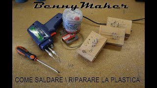 COME SALDARE LA PLASTICA E CHE ATTREZZO UTILIZZARE 2 [upl. by Ynnob]