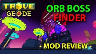 Trove  Orb Boss Finder  New Mod Review [upl. by Cilurzo833]