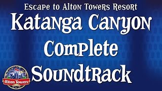 Alton Towers  Katanga Canyon Complete Soundtrack [upl. by Erdman]