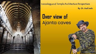 OVER VIEW OF AJANTA BUDDHIST CAVES  BY DR ANIL JOSHI [upl. by Fuhrman]