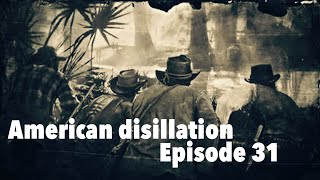 RDR2  Chapter 2  Episode 31  American Distillation [upl. by Searcy566]