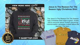 Jesus Is The Reason For The Season Ugly Christmas Shirt [upl. by Lancaster588]