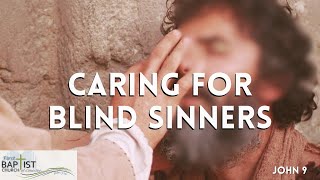 Caring for Blind Sinners  John 9  Pastor Tony Finney [upl. by Orelle]