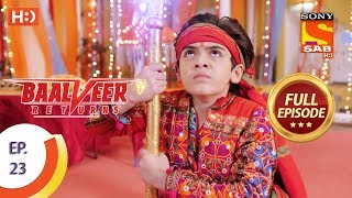 Baalveer Returns  Ep 23  Full Episode  10th October 2019 [upl. by Alek]