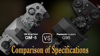 OM SYSTEM OM5 vs Panasonic Lumix G95 A Comparison of Specifications [upl. by Alekal]