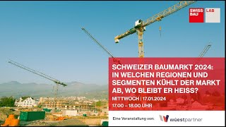 Schweizer Baumarkt 2024 In welchen Regionen und Segmenten kühlt der Markt ab wo bleibt er heiss [upl. by Lilli]