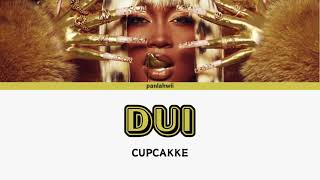 CUPCAKKE quotDUIquot LYRICS [upl. by Orland]