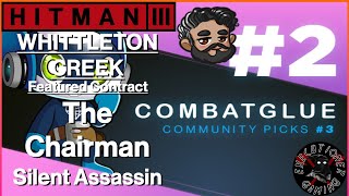 Hitman 3 Whittleton Creek  Featured Contract  The Chairman  Silent Assassin [upl. by Ahsilrak]