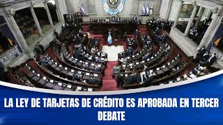 La ley de tarjetas de crédito es aprobada en tercer debate [upl. by Novyar449]