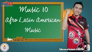 AFRO LATIN AMERICAN MUSIC  MUSIC 10 SECOND QUARTER [upl. by Nehpets477]