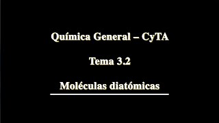 32  Moléculas Diatómicas CyTA [upl. by Gamali268]