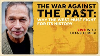 The War Against the Past w Frank Furedi [upl. by Luane]