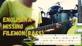 Englisera  Missing Filemon  Bass guitar cover play along tab [upl. by Oiril]