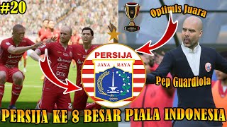 FIFA 23 PERSIJA CAREER MODE  Pep Guardiola Takes Persija to Top 8 of the Indonesian Cup  Part 20 [upl. by Nakashima]