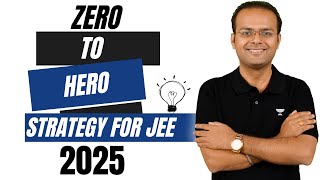 Zero to Hero Strategy for JEE Main amp Advanced 2025  Vineet Loomba Sir [upl. by Flanigan652]