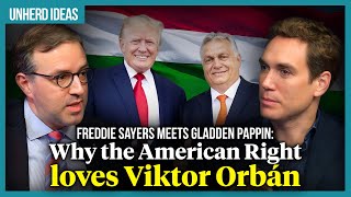 Gladden Pappin Why the American Right loves Viktor Orbán [upl. by Irvine]