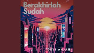 Berakhirlah Sudah [upl. by Ayerdna]