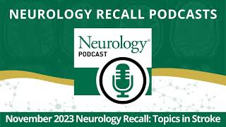 November 2023 Neurology Recall Topics in Stroke [upl. by Sinnard]