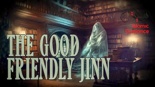 The Good Friendly Jinn [upl. by Eenolem]