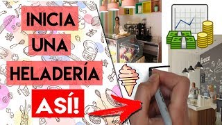 Como Montar una HELADERÍA 🍦  Negocio de Helados RENTABLE 💵 [upl. by Atinhoj]