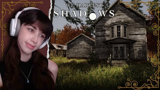 We are Farming and Getting Spooked  We Harvest Shadows Demo [upl. by Strephonn643]