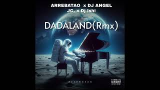 DADALAND Rmx Oficiales EPArrebatao x Dj Angel JCDj IshiGuaratech [upl. by Bergen]