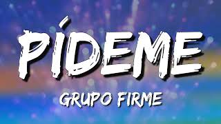 Pideme  Grupo Firme Letra\Lyrics [upl. by Demetra205]