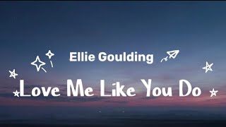 Ellie Goulding  Love Me Like You Do Lyrics [upl. by Lleynod]