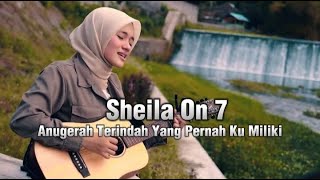 Anugerah Terindah Yang Pernah Ku Miliki Sheila On 7 CoverLirik Nindya Laksita [upl. by Doe]