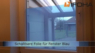 Schaltbare Folie in Blau  Der elektrische Fenster Sichtschutz [upl. by Rexfourd]