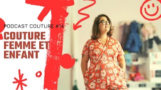 Podcast 14 COUTURE femme et enfant [upl. by Nedyarb]