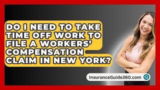 Do I Need to Take Time Off Work to File a Workers’ Compensation Claim in New York [upl. by Welcome223]