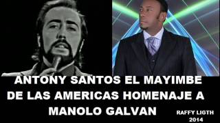 antony santos homenaje a manolo galvan [upl. by Brand69]