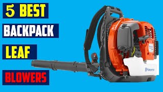 ✅Top 5 Best Backpack Leaf Blowers 2023  Backpack Leaf Blowers Of 2023 On The Market  To Buy [upl. by Kcirde982]