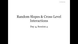 Mplus Workshop Day 45 Session 44 Random Slopes amp Cross Level Interactions [upl. by Lashonde155]