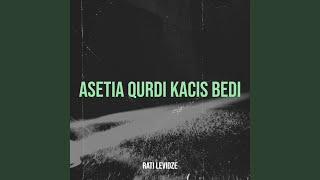 Asetia Qurdi Kacis Bedi [upl. by Oile]