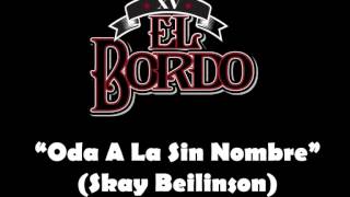 El Bordo  quotOda A La Sin Nombrequot Skay Beilinson [upl. by Toombs655]