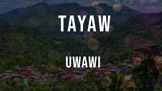 UWAWI  TAYAW [upl. by Balfour]