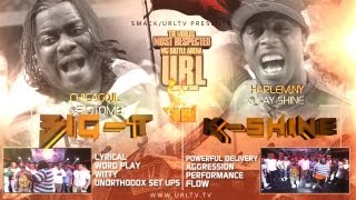 SMACKURL PRESENTS BIGT VS KSHINE  URLTV [upl. by Klement]