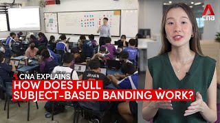 CNA Explains Full subjectbased banding for secondary schools [upl. by Blackman889]