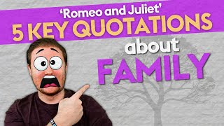 FAMILY  5 Key Thematic Quotations from Romeo and Juliet [upl. by Elockcin]