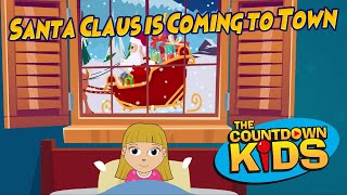 Santa Claus Is Coming To Town  The Countdown Kids  Kids Songs amp Nursery Rhymes  Lyric Video [upl. by Enirahtac]