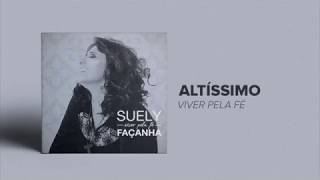 Suely Façanha  Altíssimo CD Viver Pela Fé [upl. by Nicolella408]