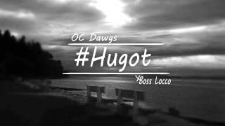 OC DAWGS  Hugot ft Boss Locco of Pamilya Esze Audio [upl. by Elgar]