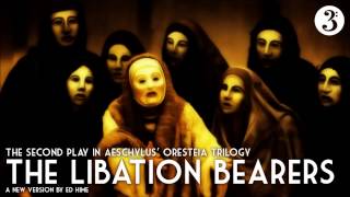 Aeschylus Oresteia  The Libation Bearers BBC Radio 3 [upl. by Strickman]