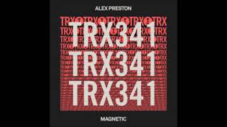 Alex Preston  Magnetic Extended Mix TOOLROOM TRAX [upl. by Dnaltiac]