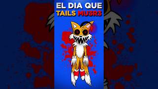 💀EL DIA QUE TAILS MUR1O SONIC 2 [upl. by Esinel624]