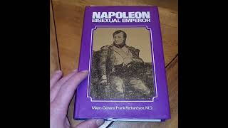 Napoleon Bisexual Emperor by Frank M Richardson 1973 Chapter Eleven Part One [upl. by Ja177]