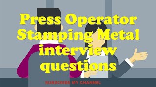 Press Operator Stamping Metal interview questions [upl. by Atnahsa]