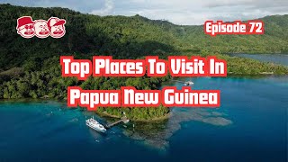 The Unkles Poddy 72  Top Places to Visit in Papua New Guinea [upl. by Ayom]